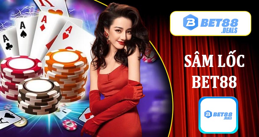 Sâm Lốc tại bet88